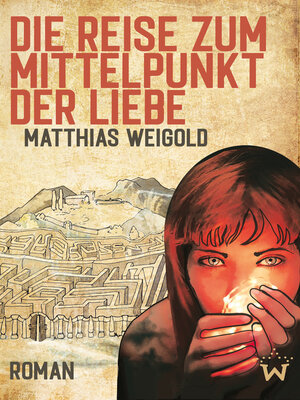 cover image of Die Reise zum Mittelpunkt der Liebe